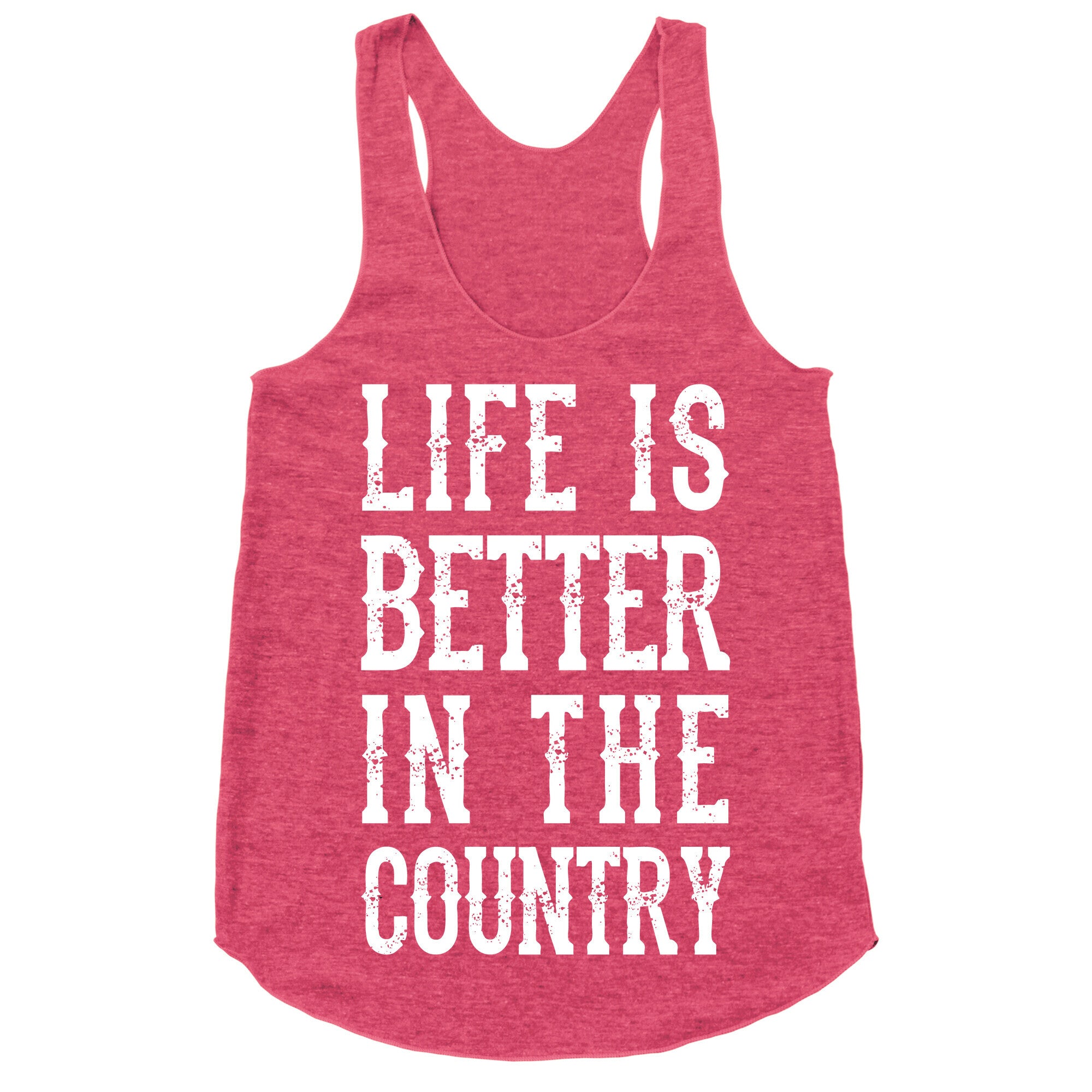 Life Is Better In The Country Racerback Tank
